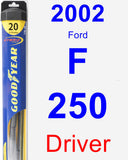 Driver Wiper Blade for 2002 Ford F-250 - Hybrid