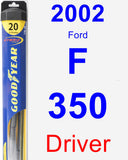 Driver Wiper Blade for 2002 Ford F-350 - Hybrid