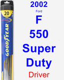 Driver Wiper Blade for 2002 Ford F-550 Super Duty - Hybrid