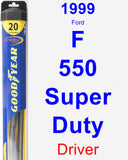 Driver Wiper Blade for 1999 Ford F-550 Super Duty - Hybrid