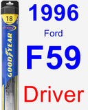 Driver Wiper Blade for 1996 Ford F59 - Hybrid