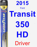 Driver Wiper Blade for 2015 Ford Transit-350 HD - Hybrid