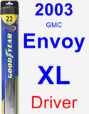 Driver Wiper Blade for 2003 GMC Envoy XL - Hybrid