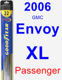 Passenger Wiper Blade for 2006 GMC Envoy XL - Hybrid