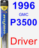 Driver Wiper Blade for 1996 GMC P3500 - Hybrid