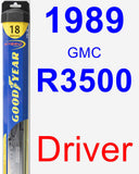 Driver Wiper Blade for 1989 GMC R3500 - Hybrid