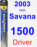 Driver Wiper Blade for 2003 GMC Savana 1500 - Hybrid