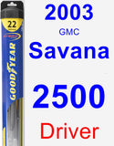 Driver Wiper Blade for 2003 GMC Savana 2500 - Hybrid