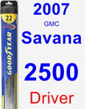 Driver Wiper Blade for 2007 GMC Savana 2500 - Hybrid