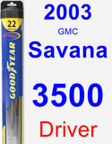Driver Wiper Blade for 2003 GMC Savana 3500 - Hybrid