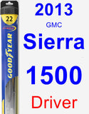 Driver Wiper Blade for 2013 GMC Sierra 1500 - Hybrid