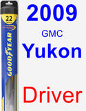 Driver Wiper Blade for 2009 GMC Yukon - Hybrid