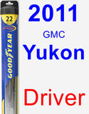 Driver Wiper Blade for 2011 GMC Yukon - Hybrid