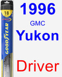 Driver Wiper Blade for 1996 GMC Yukon - Hybrid