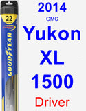Driver Wiper Blade for 2014 GMC Yukon XL 1500 - Hybrid
