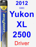 Driver Wiper Blade for 2012 GMC Yukon XL 2500 - Hybrid