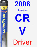 Driver Wiper Blade for 2006 Honda CR-V - Hybrid