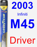 Driver Wiper Blade for 2003 Infiniti M45 - Hybrid