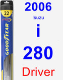 Driver Wiper Blade for 2006 Isuzu i-280 - Hybrid