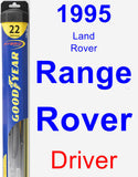 Driver Wiper Blade for 1995 Land Rover Range Rover - Hybrid
