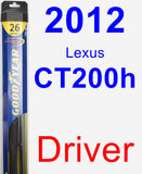 Driver Wiper Blade for 2012 Lexus CT200h - Hybrid
