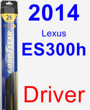 Driver Wiper Blade for 2014 Lexus ES300h - Hybrid