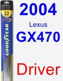 Driver Wiper Blade for 2004 Lexus GX470 - Hybrid