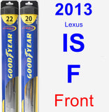 Front Wiper Blade Pack for 2013 Lexus IS F - Hybrid