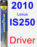 Driver Wiper Blade for 2010 Lexus IS250 - Hybrid