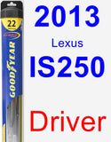 Driver Wiper Blade for 2013 Lexus IS250 - Hybrid