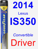 Driver Wiper Blade for 2014 Lexus IS350 - Hybrid