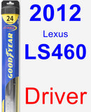 Driver Wiper Blade for 2012 Lexus LS460 - Hybrid