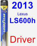 Driver Wiper Blade for 2013 Lexus LS600h - Hybrid