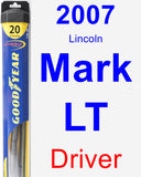 Driver Wiper Blade for 2007 Lincoln Mark LT - Hybrid