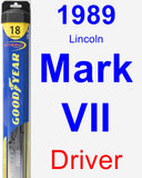 Driver Wiper Blade for 1989 Lincoln Mark VII - Hybrid