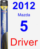 Driver Wiper Blade for 2012 Mazda 5 - Hybrid