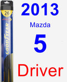 Driver Wiper Blade for 2013 Mazda 5 - Hybrid