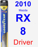 Driver Wiper Blade for 2010 Mazda RX-8 - Hybrid