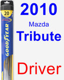 Driver Wiper Blade for 2010 Mazda Tribute - Hybrid