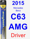 Driver Wiper Blade for 2015 Mercedes-Benz C63 AMG - Hybrid