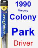 Driver Wiper Blade for 1990 Mercury Colony Park - Hybrid