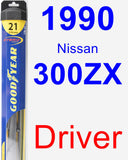 Driver Wiper Blade for 1990 Nissan 300ZX - Hybrid