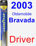 Driver Wiper Blade for 2003 Oldsmobile Bravada - Hybrid