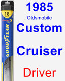 Driver Wiper Blade for 1985 Oldsmobile Custom Cruiser - Hybrid