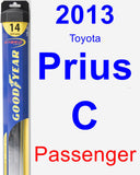 Passenger Wiper Blade for 2013 Toyota Prius C - Hybrid