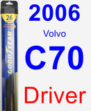 Driver Wiper Blade for 2006 Volvo C70 - Hybrid