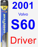 Driver Wiper Blade for 2001 Volvo S60 - Hybrid