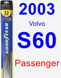 Passenger Wiper Blade for 2003 Volvo S60 - Hybrid