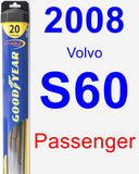 Passenger Wiper Blade for 2008 Volvo S60 - Hybrid