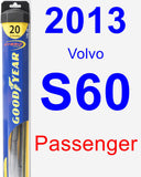 Passenger Wiper Blade for 2013 Volvo S60 - Hybrid